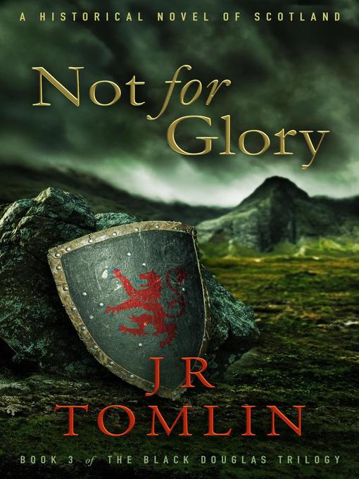 Title details for Not for Glory by J. R. Tomlin - Available